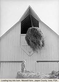 Loading Hay Into Barn Maxwell Farm Jasper County Iowa Old Farm Equipment Farm Pictures Vintage Farm