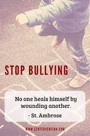 Stay strong and take comfort that your current situation won't last forever. Bullying Quotes To Help You Start A Conversation With Kids Centervention