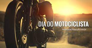 Estou 4 dias atrasado para falar do dia do motociclista, celebrado em 27 de julho. Dia Do Motociclista Blog Machine Cult