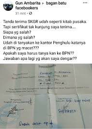 Kamu juga nantinya diminta memasang patok atau tanda batas tanah yang mau. Sertifikat Tak Kunjung Rampung Warga Posting Di Facebook Apa Kata Bpn Rohil