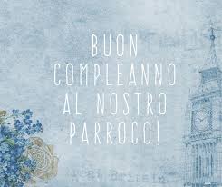 Frasi Auguri Di Buon Compleanno Sacerdote Frasi Di Cuore