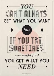 You Cant Always Get What You Want Typography Project By Tomos Wilding Via Behance Words Inspirational Words Wise Words
