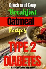 Huge collection of diabetic dessert recipes from diabetic gourmet magazine. Breakfast Oatmeal Recipes For Diabetics Or Prediabetic Best Diabetic Diet Breakfast Oatmeal Recipes Oatmeal Recipes