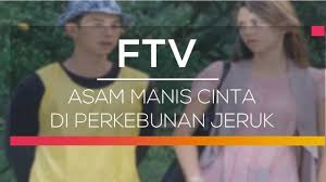 Cinta masam manis | episod 7 mp3 duration 42:20 size 96.89 mb / drama sangat official 21. Nonton Ftv Sctv Asam Manis Cinta Di Perkebunan Cinta Vidio