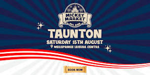 Mickey Market - Taunton