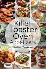 Healthy And Delicious Toaster Oven Appetizers Oven Recipes Oven Recipes Dinner Toaster Oven Recipes