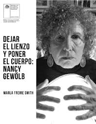 PDF) "Dejar el lienzo y poner el cuerpo: Nancy Gewölb" investigación  financiada por el Fondo Nacional de Desarrollo Cultural y las Artes  (Fondart Nacional) Convocatoria 2021.