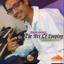 Stream The Art Of Looping Ashar Khan.Mp3 by Ashar Anis Khan