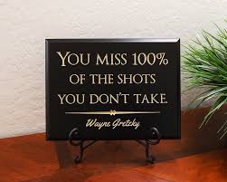 Maybe you would like to learn more about one of these? Buy You Miss 100 Of The Shots You Dont Take Wayne Gretzky Decorative Carved Wood Sign Quote Black In Cheap Price On Alibaba Com