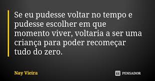 Se Eu Pudesse Voltar No Tempo E Pudesse Nay Vieira