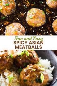 Spicy Asian Meatballs Girl And The Kitchen Recipe Appetizer Recipes Dinner Recipes Easy Quick Beef Recipes