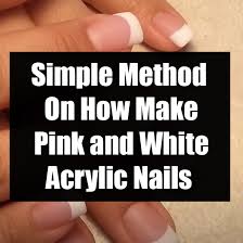These two pink and white acrylic nail designs go along with that theme! Simple Method On How Make Pink And White Acrylic Nails