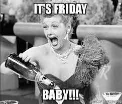 Woohoo its friday yay friday meme on esmemescom. It S Friday Baby Funny Friday Memes Celebration Quotes Friday Humor
