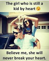 The Girl Who Is Still A Kid By Heart Believe Me She Will Never Break Your Heart Girl Quotes Crazy Girl Quotes Girly Facts