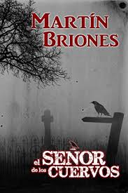Briones is a village in the province and autonomous community of la rioja, spain. El Senor De Los Cuervos Spanish Edition Ebook Briones Martin Amazon De Kindle Shop