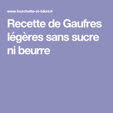 Recette De Gaufres Legeres Sans Sucre Ni Beurre Recette Gaufre Gaufres Gaufre Legere