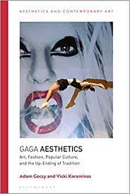 Aesthetics and the contemporary a. Amazon Com Gaga Aesthetics Art Fashion Popular Culture And The Up Ending Of Tradition Aesthetics And Contemporary Art 9781350102699 Geczy Adam Karaminas Vicki Carrier David Andina Tiziana Books