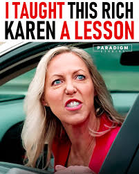 I Taught This Rich Karen A Lesson. This is proof that you create your own  karma.