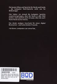 Die Besten Witze Und Spruche Fur Nerds Und Geeks Die Lustigsten Nerd Spruche Nicht Nur Fur Brillentrager 9783848222285 Amazon Com Books