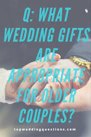 40 gifts for older couples ranked in order of popularity and relevancy. Wedding Gift Ideas For Older Couples