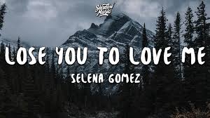 Selena Gomez S Lose You To Love Me Song Lyrics Decoded Daily Times