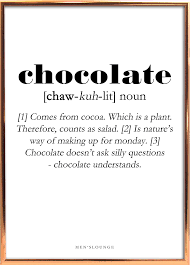 A Funny Chcolate Definition As A Poster Can Be Bought From Men S Lounges Webshop Which Is Linked In The P Definition Quotes Chocolate Definition Words Quotes