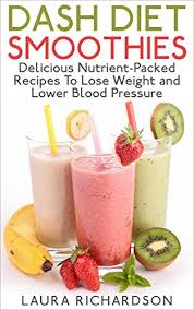 Recipe | courtesy of food network kitchen total time: Dash Diet Smoothies Delicious Nutrient Packed Recipes To Shred Weight And Lower Blood Pressure Low Sodium Low Fat Low Carb Low Cholesterol Kindle Edition By Richardson Laura Health Fitness Dieting Kindle