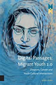 Digital Passages : Migrant Youth 2.0 ; Diaspora, Gender and Youth Cultural  Intersections