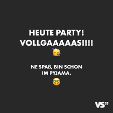 Visual Statements Heute Party Vollgaaaaas Ne Spass Bin Schon Im Pyjama Spruche Zitate Quotes Visual Statements Wahre Worte Lustige Zitate Und Spruche