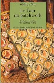 Amazon Fr Le Jour Du Patchwork Whitney Otto Beatrice Vierne Livres Romans A Lire Livres A Lire Livre