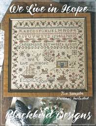 She likes to describe her style of counted cross stitch as whimsical and a little primitive. We Live In Hope From Blackbird Designs Nashville 2020