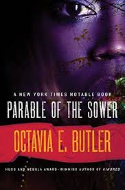 Parable Of The Sower By Octavia E Butler Https Www Amazon Com Dp B008halo4q Ref Cm Sw R Pi Dp U X 2l Dystopian Books Books By Black Authors Dystopian Novels
