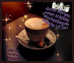 Guten Wochenstart Bilder Guten Wochenstart Gb Pics Guten Morgen Montag Guten Morgen Wochenstart Bilder
