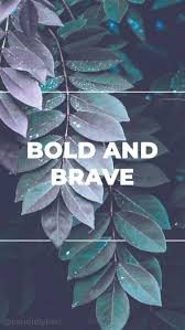 Bold And Brave Greenery Green And Purple Calligraphy Typography Inspirational Motivati Desktop Wallpaper Quotes Inspirational Wallpapers Motivational Wallpaper