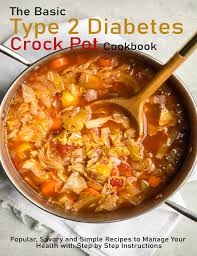 Kitchen 101 highlights easy crock pot and diabetic recipes. The Basic Type 2 Diabetes Crock Pot Cookbook Popular Savory And Simple Recipes To Manage Your Health With Step By Step Instructions Christopher Spohr Pdf Epub Fb2 Djvu Audiobook Mp3