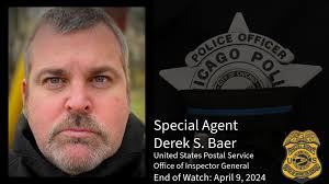 The Chicago Police Department extends our heartfelt condolences to the  family, friends, and coworkers of Special Agent Derek S. Baer of the United  States Postal Service, Office of Inspector General. Special Agent