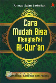 Setelah hafal satu lembar, baru kita pindah kepada lembaran berikutnya dengan cara yang sama. Buku Cara Mudah Bisa Menghafal Al Quran Toko Buku Online Bukukita