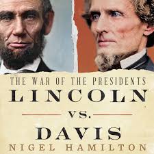 Lincoln vs. Davis by Nigel Hamilton