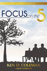 So, you can look at your close family and your close friends. Ken D Coleman Author And Speaker Focus On The 5