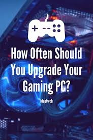 When Should You Upgrade A Gaming Computer In 2020 Gaming Pc All Video Games Gaming Computer