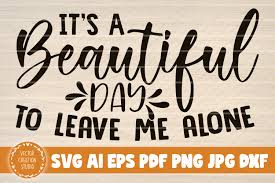 Download It S A Beautiful Day To Leave Me Graphic By Vectorcreationstudio Creative Fabrica PSD Mockup Templates