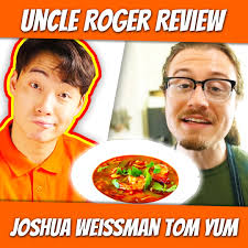 Uncle Roger Review Joshua Weissman Tom Yum