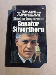 SENATOR SILVERTHORN by Stephen Longstreet 1968 Dell FIRST PRINTING  paperback