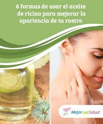 6 Formas De Usar El Aceite De Ricino Para Mejorar La Apariencia De Tu Rostro Mejor Con Salud Aceite De Ricino Aceite De Ricino Para La Piel Aceite
