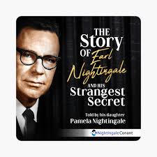 The Story of Earl Nightingale: And His Strangest Secret by Pamela  Nightingale, Earl Nightingale, Angela Moon & Victor Corbin