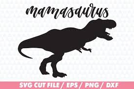 Download Mamasaurus Svg Mamasaurus Cricut Dinosaur Svg Dinosaur Cricut T Rex Svg T Rex Cricut Mom Svg Dinosaur Stencil Cricut Vinyl Dinosaur Template