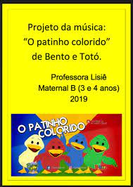 E todos se abraçaram e cantaram. Professora Lisie Projeto Da Musica O Patinho Colorido Bento E Toto