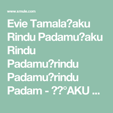 Evie Tamala Aku Rindu Padamu Aku Rindu Padamu Rindu Padamu Rindu Padam Aku Rindu Padamu Aku Rindu Padamu On Sing Karao Karaoke Songs Aku Karaoke