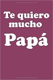 Podemos colorear el dibujo y luego pegarlo sobre una tarjeta de cartulina en la que podremos escribir una bonita dedicatoria para papá. Te Quiero Mucho Papa Regalo Perfecto Para El Dia Del Padre 120 Hojas Con Rayas Y Fondo Blanco Diario Para Escribir Lo Mucho Que Quieres A Tus Hijos Y A Tu Familia