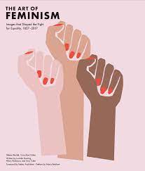 I believe there are five critical reasons behind this: Art Of Feminism Images That Shaped The Fight For Equality 1857 2017 Art History Books Feminist Books Photography Gifts For Women Women In History Books Reckitt Helena Arakistain Xabier Gosling Lucinda Robinson